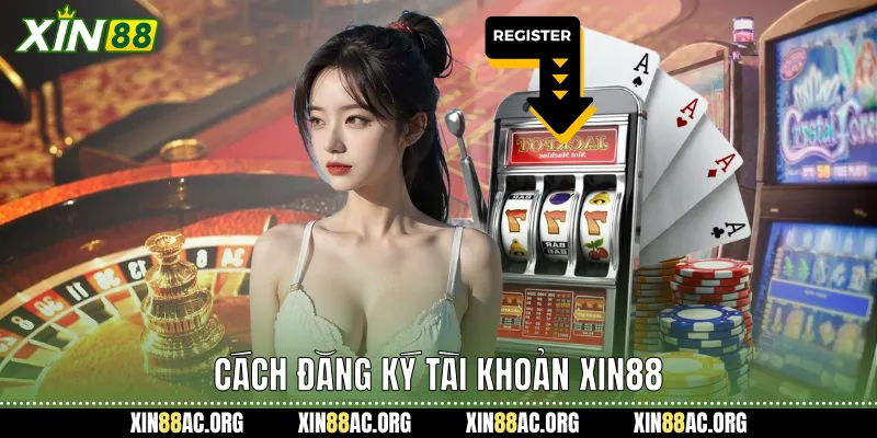 Cách đăng ký tài khoản xin88