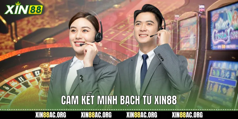 Cam kết minh bạch từ xin88
