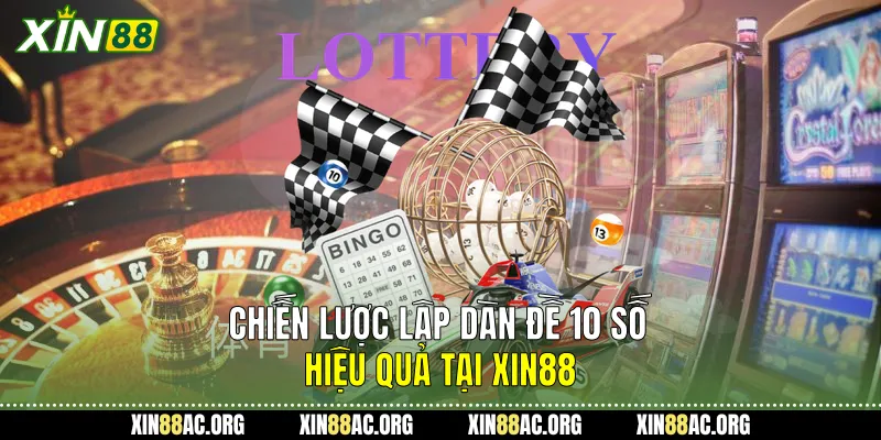 Chiến Lược Lập Dàn Đề 10 Số Hiệu Quả Tại Xin88