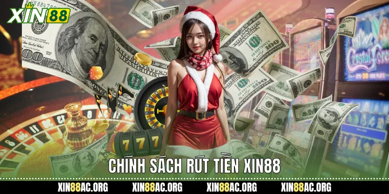 Chính sách rút tiền xin88