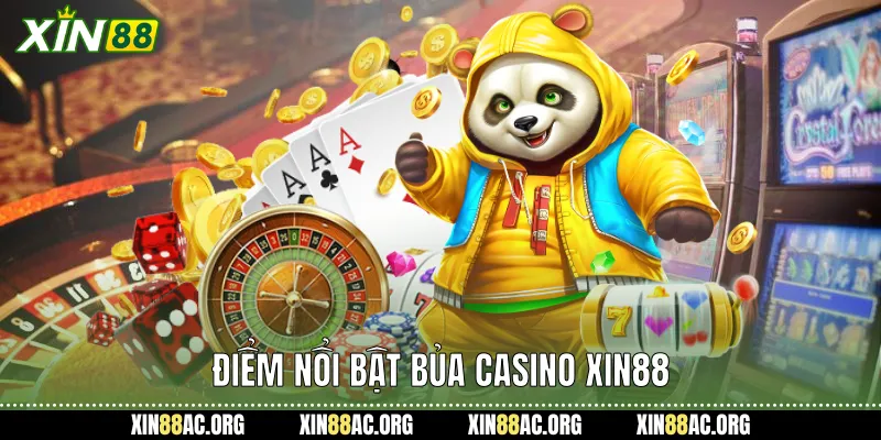 Điểm nổi bật bủa casino xin88