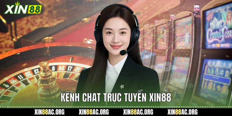 Kênh chat trực tuyến xin88