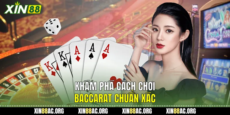 Khám Phá Cách Chơi Baccarat Chuẩn Xác