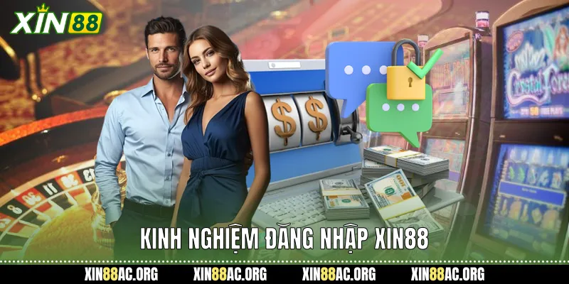 Kinh nghiệm đăng nhập xin88