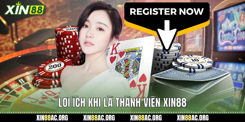 Lợi ích khi là thành viên xin88