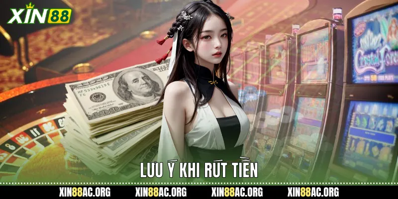 Lưu ý khi rút tiền