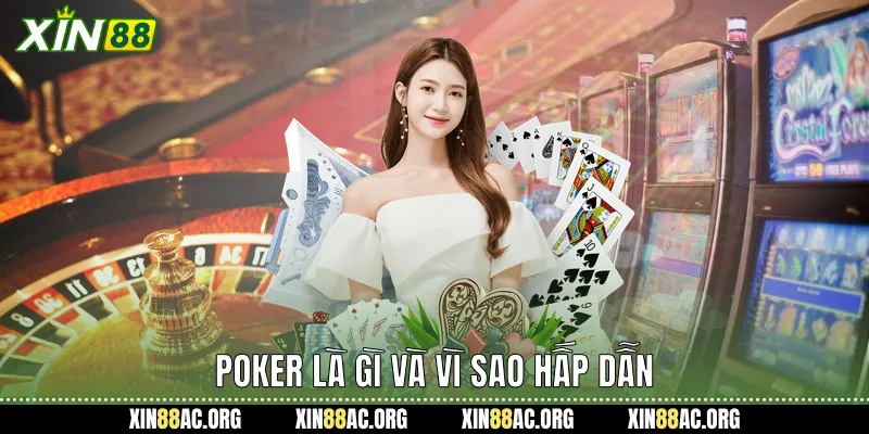 Poker là gì và vì sao hấp dẫn
