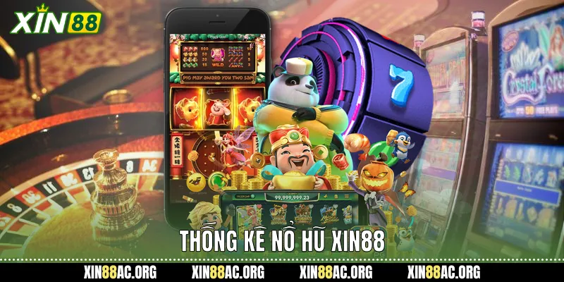 Thống kê nổ hũ xin88