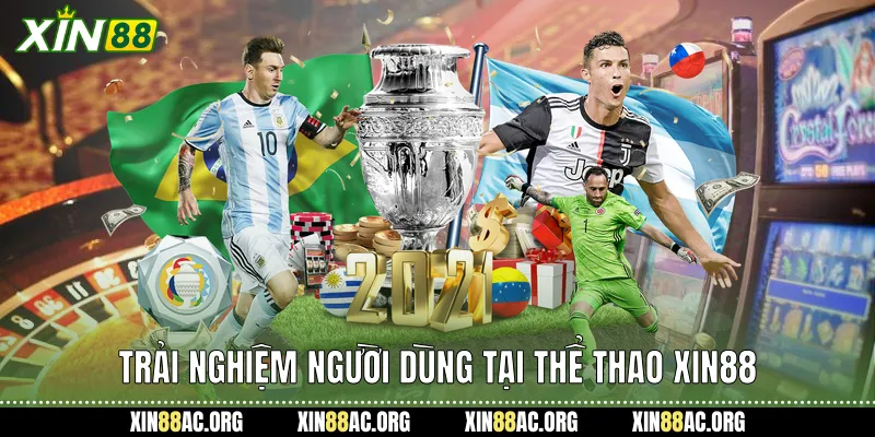 Trải Nghiệm Người Dùng Tại Thể Thao Xin88