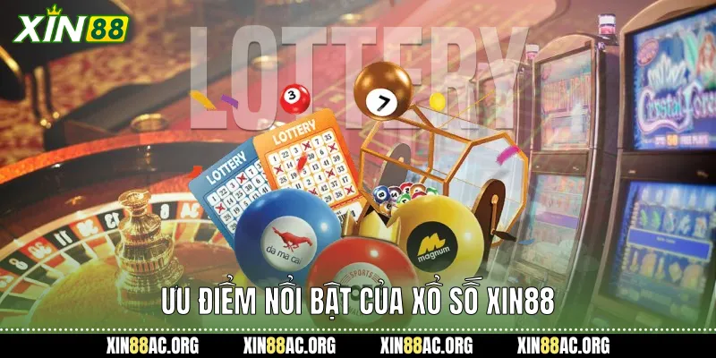 Ưu điểm bạn nên biết của xổ số xin88