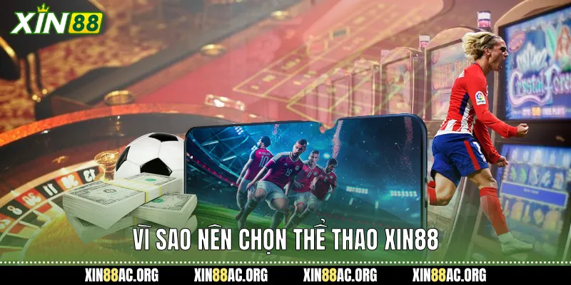 Vì sao nên chọn thể thao xin88